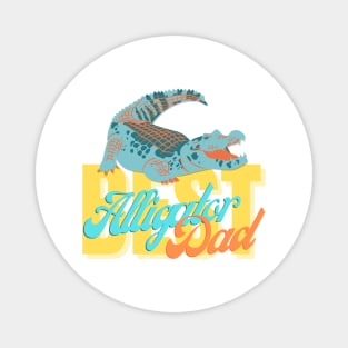 Best Alligator Dad Ever Magnet